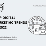 Top Digital Marketing Trends in 2022.